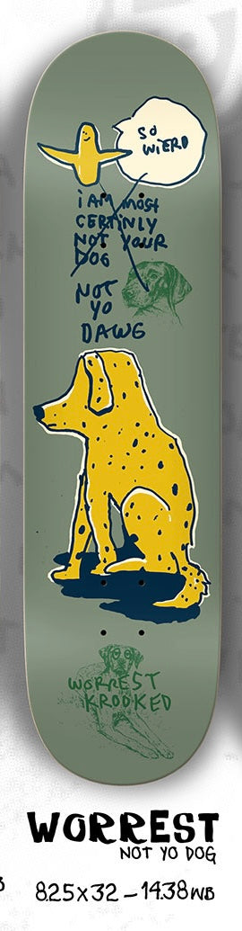 Krooked Bobby Worrest Not Yo Dog Deck